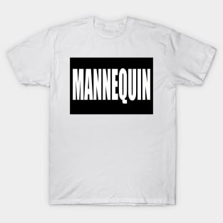 Mannequin T-Shirt